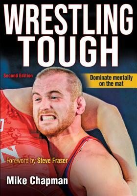 Wrestling Tough by Mike Chapman