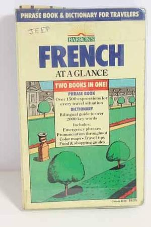 French at a Glance: Phrase Book &amp; Dictionary for Travelers by Gail Stein