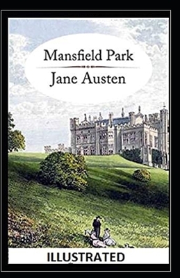 Mansfield Park Illustrated by Jane Austen