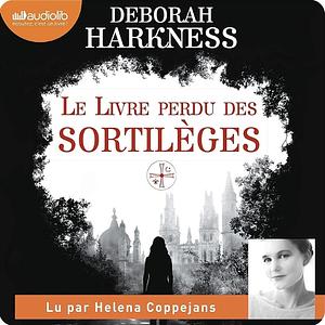 Le livre perdu des sortilèges by Deborah Harkness