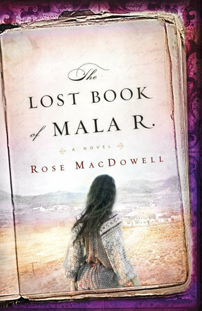 The Lost Book of Mala R.: A Novel by Rose MacDowell