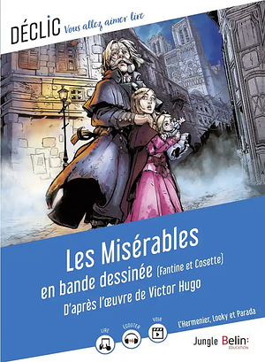 Les Misérables en bande dessinée (Fantine et Cosette): D'après l'oeuvre de Victor Hugo by Maxe L'Hermenier, Looky, Victor Hugo