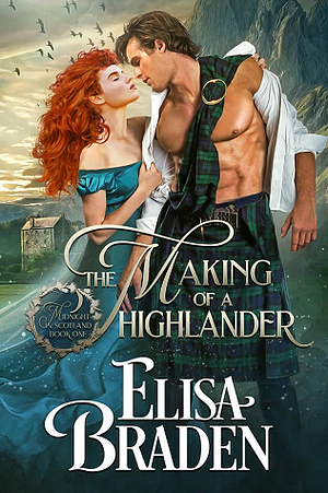 The Making of a Highlander by Elisa Braden