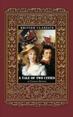 British Classics. A Tale of Two Cities by Charles Dickens