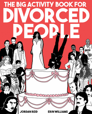 The Big Activity Book for Divorced People by Jordan Reid, Erin Williams
