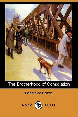 The Brotherhood of Consolation (Dodo Press) by Honoré de Balzac