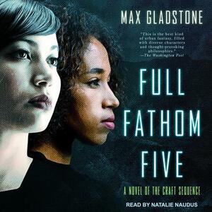 Full Fathom Five by Max Gladstone