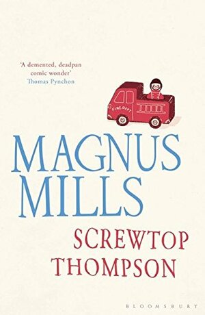Screwtop Thompson and Other Tales by Magnus Mills