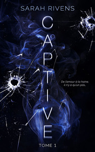 Captive - Tome 1 by Sarah Rivens