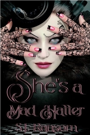 She's a Mad Hatter by S.J. Ransom