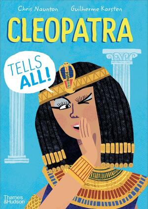 Cleopatra Tells All! by Chris Naunton