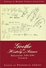 Goethe in the History of Science: Bibliography, 1776-1949. Volume I by Frederick Amrine