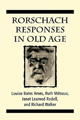 Rorschach Responses in Old Age (The Master Work Series) by Louise Bates Ames