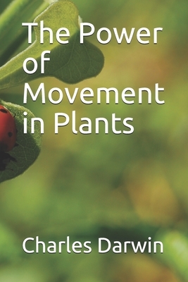 The Power of Movement in Plants by Charles Darwin