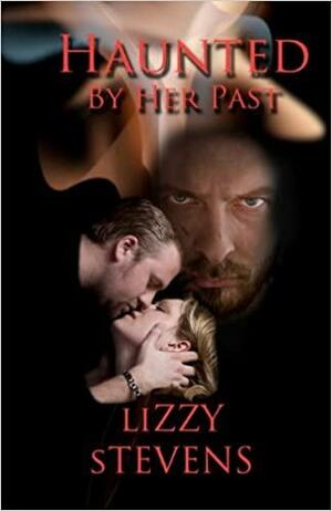Haunted by Her Past by Lizzy Stevens