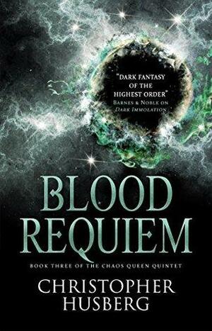 Chaos Queen: Blood Requiem by Christopher Husberg