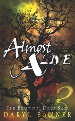 Almost Alive by Daryl Banner