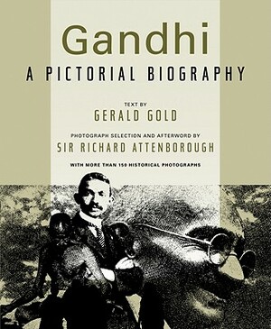 Gandhi: A Pictorial Biography by Gerald Gold