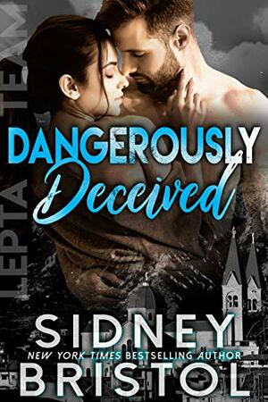 Dangerously Deceived by Sidney Bristol