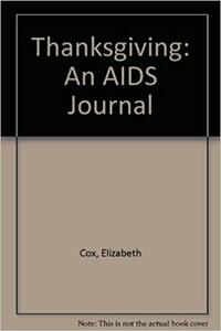 Thanksgiving: An AIDS Journal by Elizabeth Cox