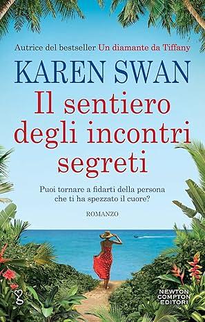 Il sentiero degli incontri segreti by Karen Swan