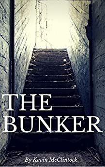 The Bunker by Kevin McClintock
