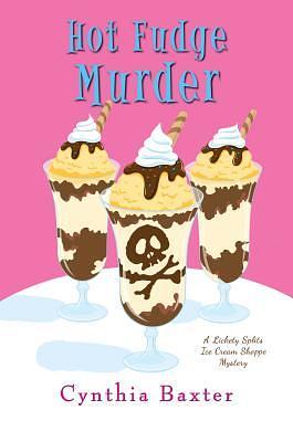 Hot Fudge Murder by Cynthia Baxter