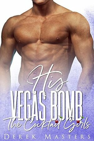 His Vegas Bomb by Derek Masters