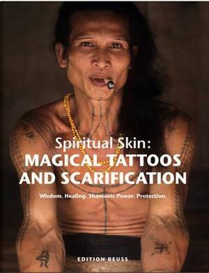 Spiritual Skin: Magical Tattoos and Scarification by Lars Krutak