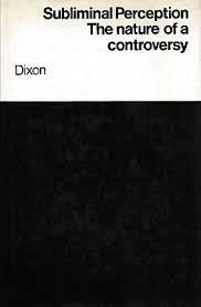 Subliminal Perception: The nature of a controversy (European Psychology) by Norman F. Dixon