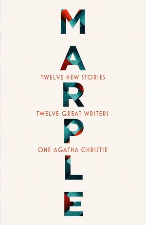Marple: Twelve New Stories by Alyssa Cole, Naomi Alderman, Naomi Alderman, Leigh Bardugo