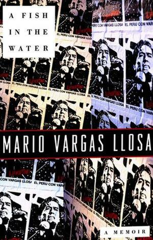 A Fish In The Water: A Memoir by Mario Vargas Llosa