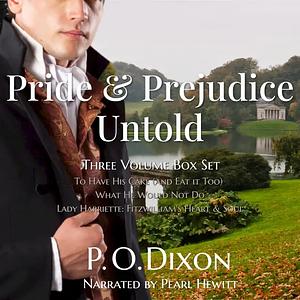 Pride and Prejudice Untold: by P. O. Dixon