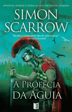 A Profecia da Águia by Simon Scarrow