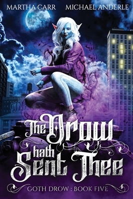 The Drow Hath Sent Thee by Martha Carr, Michael Anderle