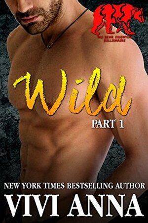 Wild: Part 1 by Vivi Anna