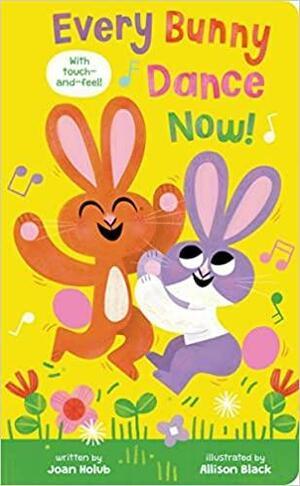 Every Bunny Dance Now by Allison Black
