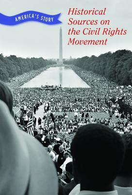 Historical Sources on the Civil Rights Movement by Elizabeth Sirimarco, Chet'la Sebree