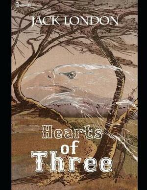 Heart of Three: ( Annotated ) by Jack London