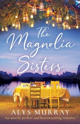 The Magnolia Sisters by Alys Murray