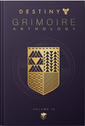 Destiny Grimoire Anthology, Volume IV: The Royal Will by Bungie Inc