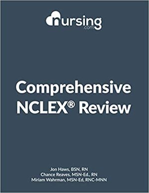 NURSING.com Comprehensive NCLEX Book by Miriam Wahrman, Jon Haws, Chance Reaves