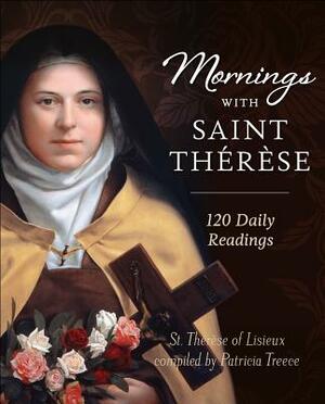 Mornings with Saint Therese by Patricia Treece, Thaeraese