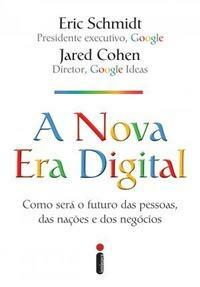 A nova era digital by Jared Cohen, Eric Schmidt