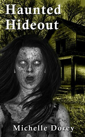 Haunted Hideout by Michelle Dorey