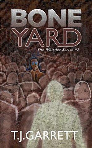 Bone Yard by T.J. Garrett