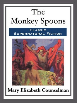 The Monkey Spoons by Mary Elizabeth Counselman