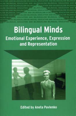 Bilingual Minds: Emotional Experience, Expression and Representation by 