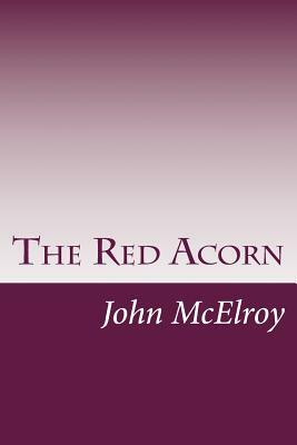 The Red Acorn by John McElroy