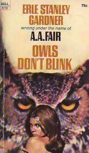 Owls Don't Blink by Erle Stanley Gardner, A.A. Fair
